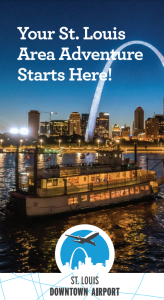 Cover of the St. Louis Downtown Airport's Visitors Guide that includes a view of Downtown St. Louis with a riverboat in the foreground. Text at the top of the cover reads "Your St. Louis Area Adventure Starts Here!", the bottom of the cover features the St. Louis Downtown Airport logo.